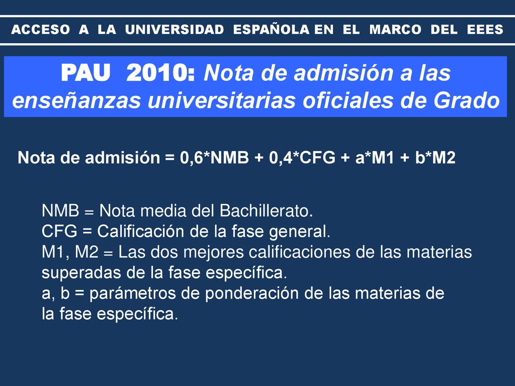 ACCESO A LA UNIVERSIDAD ESPAÑOLA EN EL MARCO DEL EEES