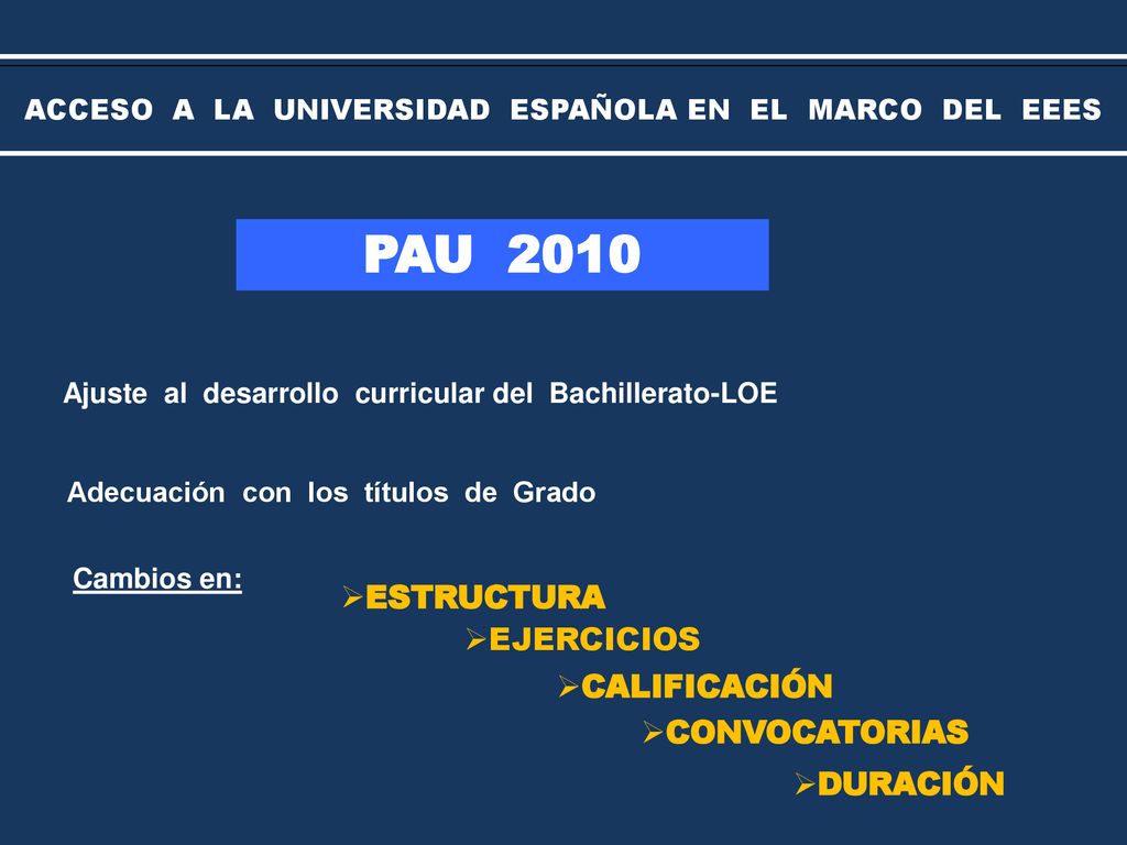 ACCESO A LA UNIVERSIDAD ESPAÑOLA EN EL MARCO DEL EEES