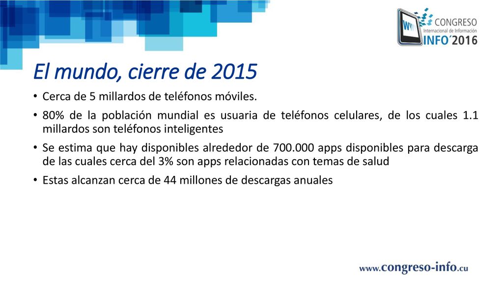 El mundo, cierre de 2015 Cerca de 5 millardos de teléfonos móviles.