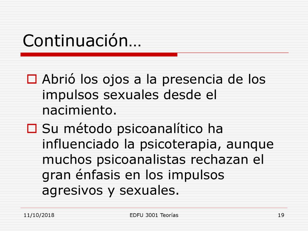 Continuación… Abrió los ojos a la presencia de los impulsos sexuales desde el nacimiento.