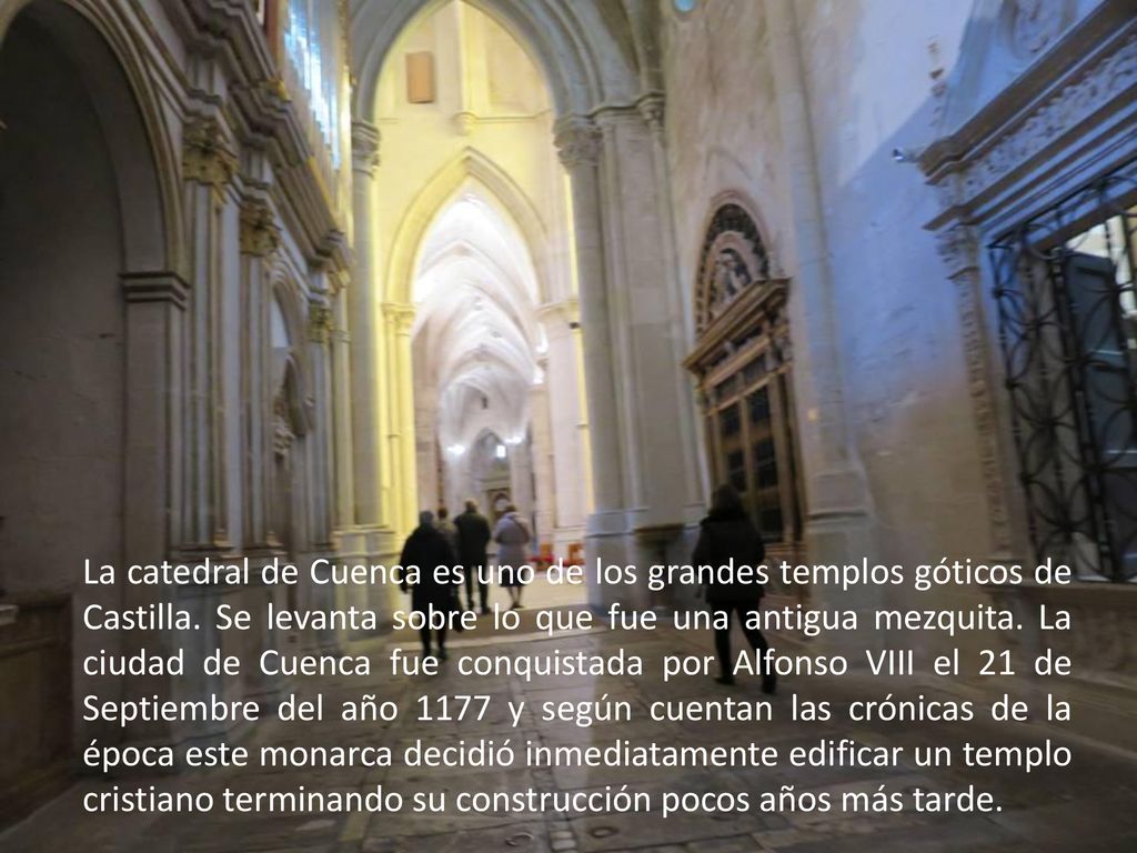 La catedral de Cuenca es uno de los grandes templos góticos de Castilla.