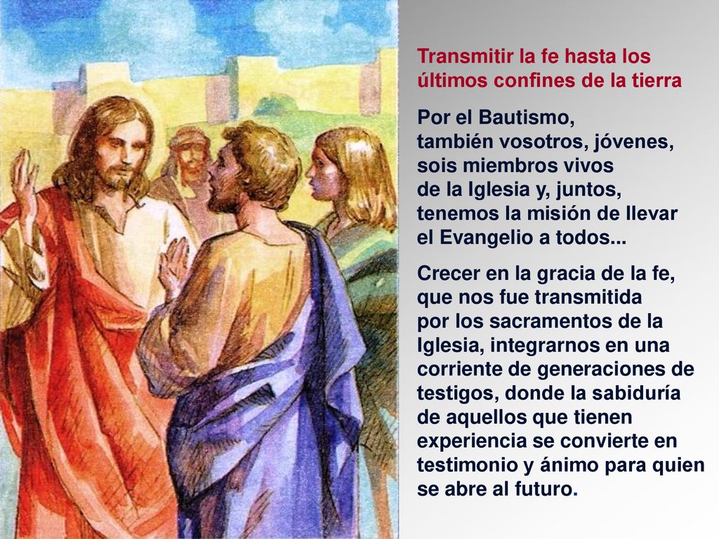 Transmitir la fe hasta los últimos confines de la tierra