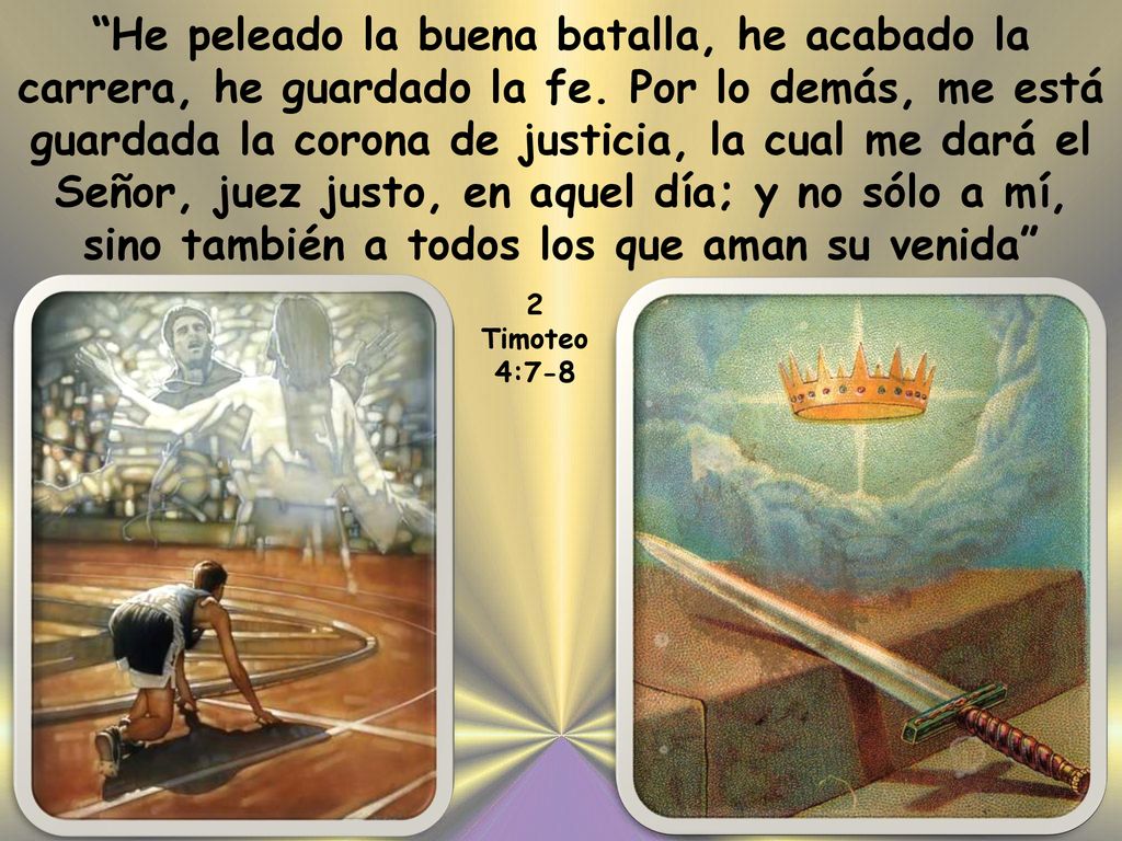 He peleado la buena batalla, he acabado la carrera, he guardado la fe