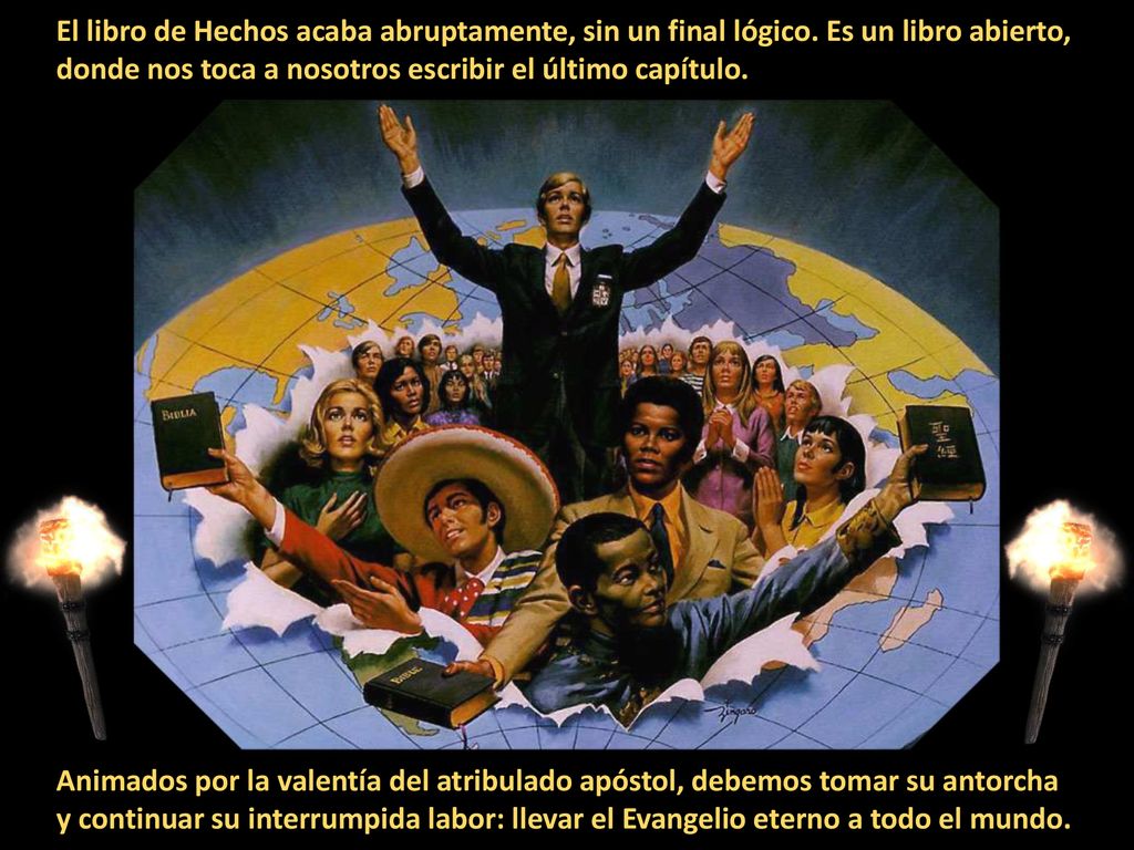El libro de Hechos acaba abruptamente, sin un final lógico