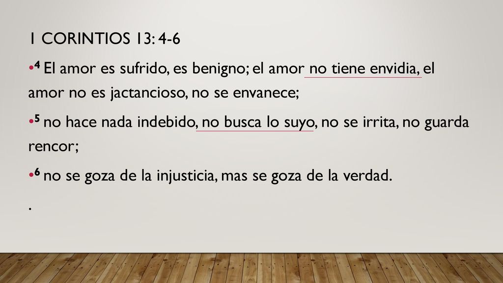 1 CORINTIOS 13: El amor es sufrido, es benigno; el amor no tiene envidia, el amor no es jactancioso, no se envanece;