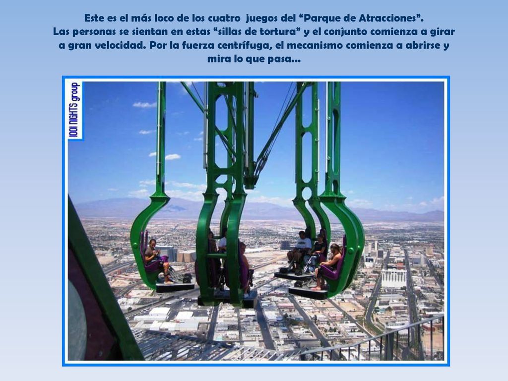 Este es el más loco de los cuatro juegos del Parque de Atracciones .