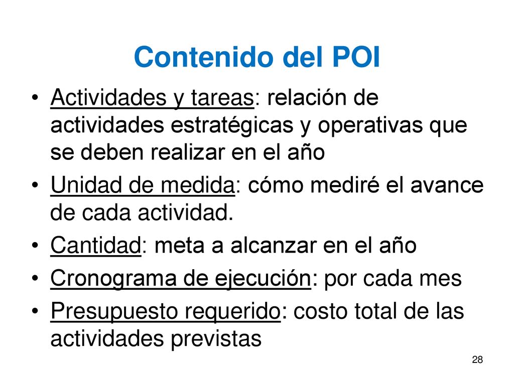 Contenido del POI Actividades y tareas: relación de actividades estratégicas y operativas que se deben realizar en el año.