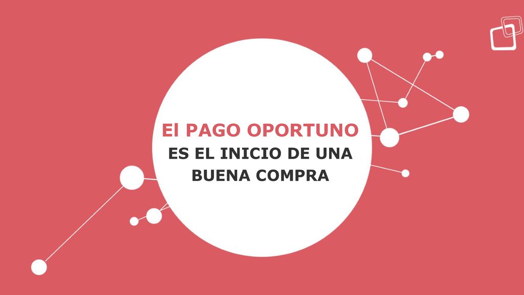 El PAGO OPORTUNO ES EL INICIO DE UNA BUENA COMPRA