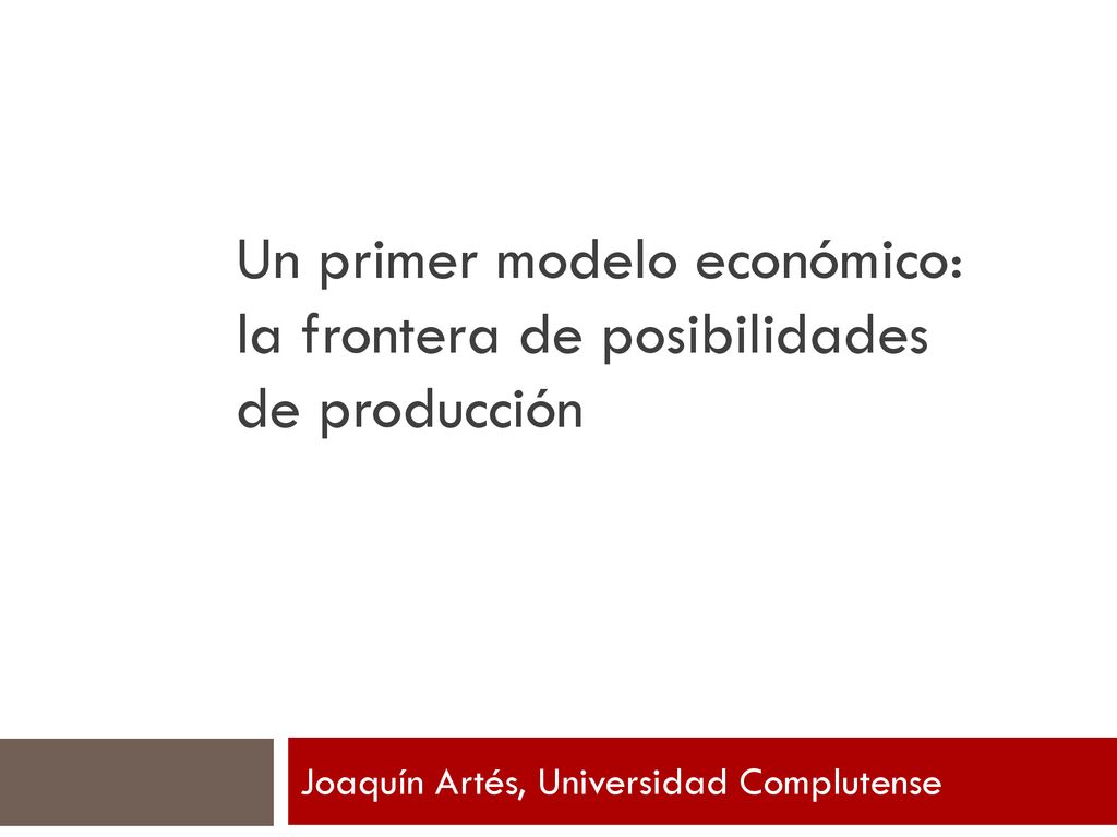 Un primer modelo económico: la frontera de posibilidades de producción