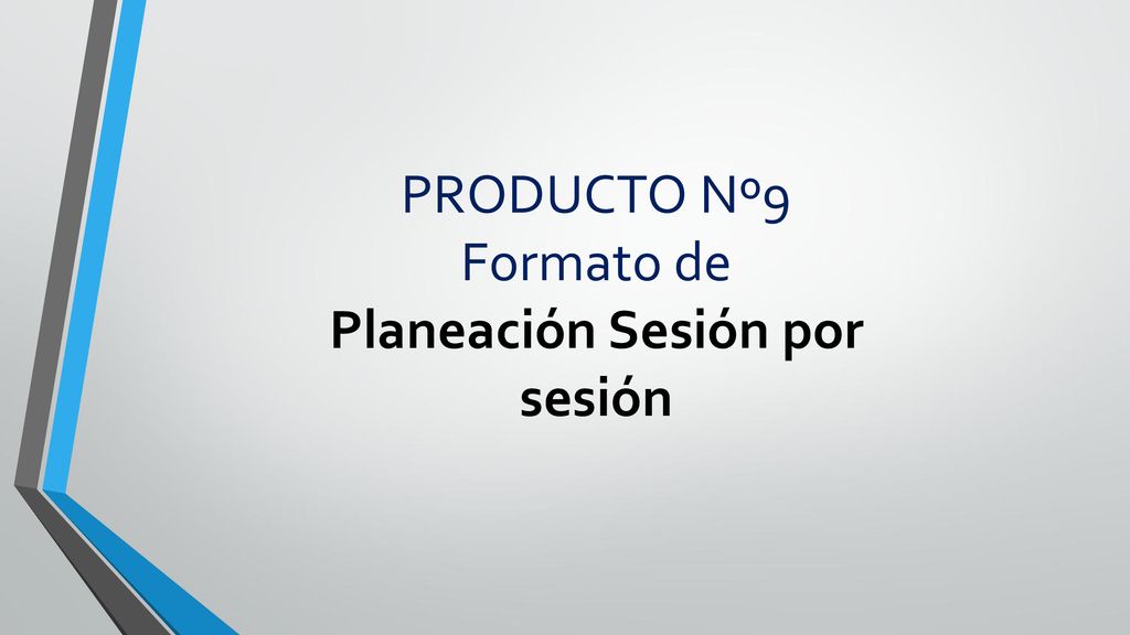 PRODUCTO Nº9 Formato de Planeación Sesión por sesión