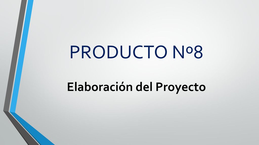 PRODUCTO Nº8 Elaboración del Proyecto