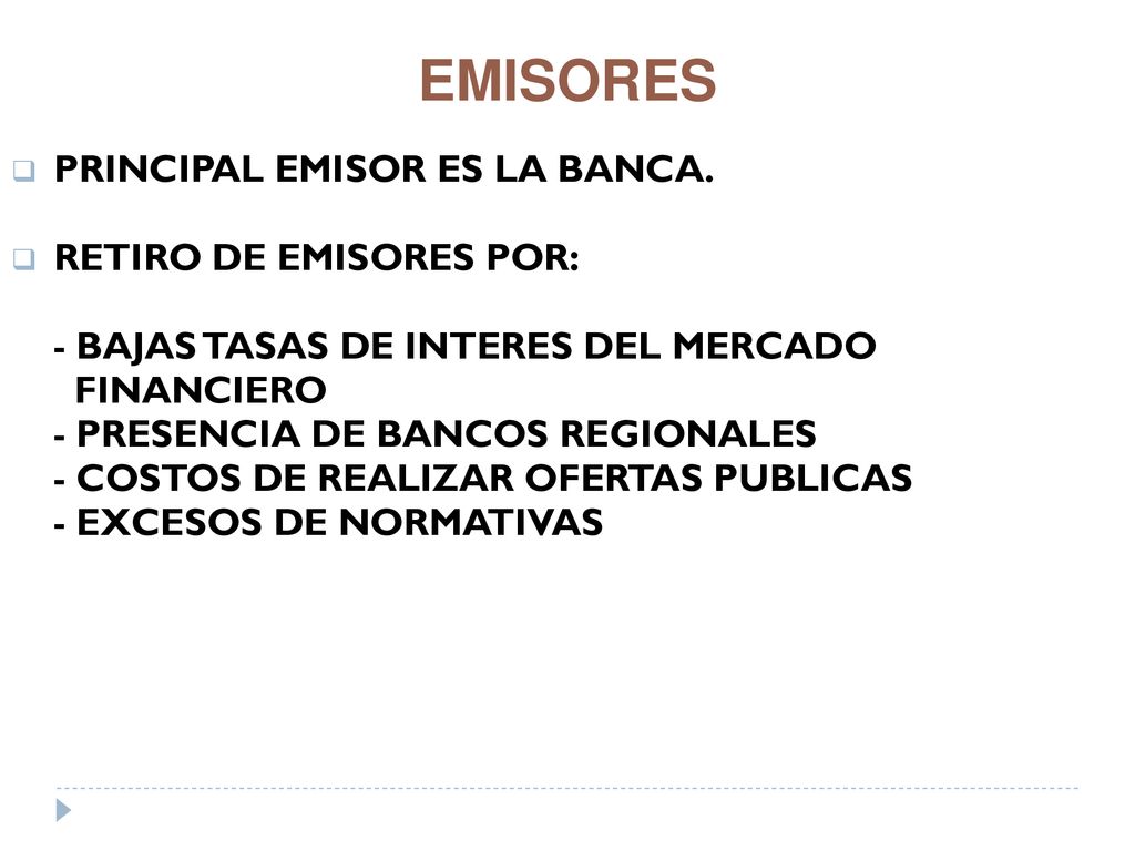 EMISORES PRINCIPAL EMISOR ES LA BANCA. RETIRO DE EMISORES POR: