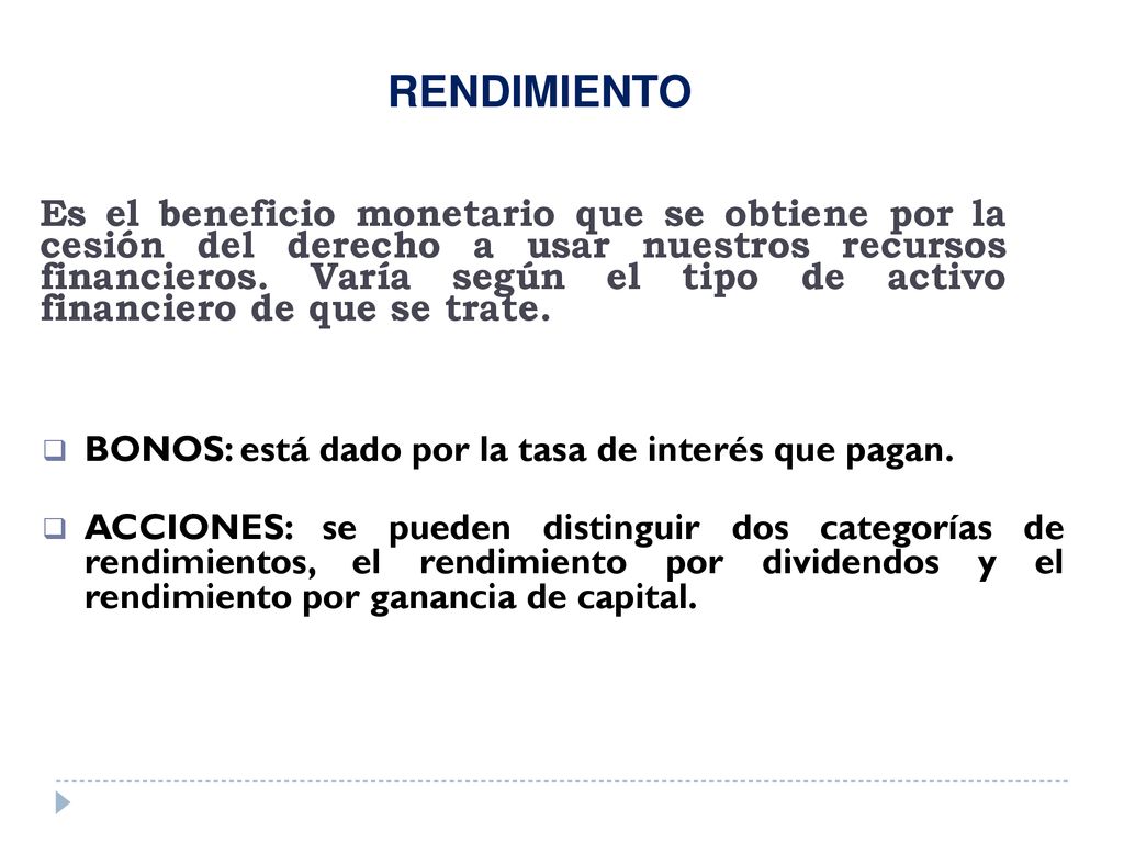 RENDIMIENTO BONOS: está dado por la tasa de interés que pagan.