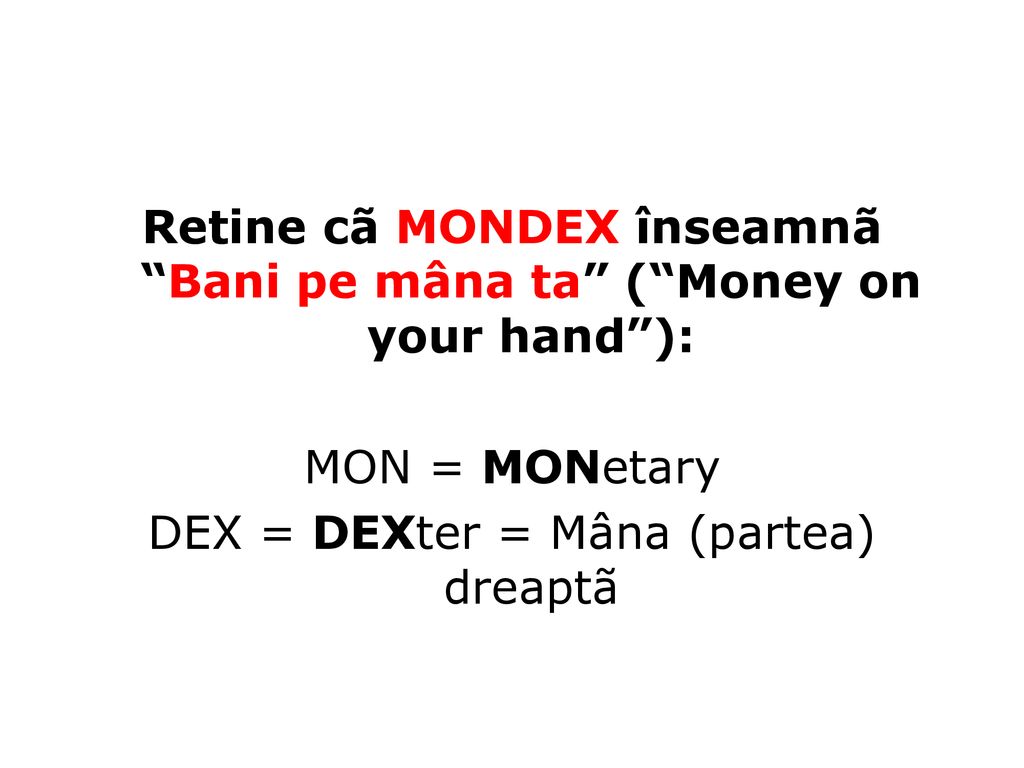 Retine cã MONDEX înseamnã Bani pe mâna ta ( Money on your hand ):