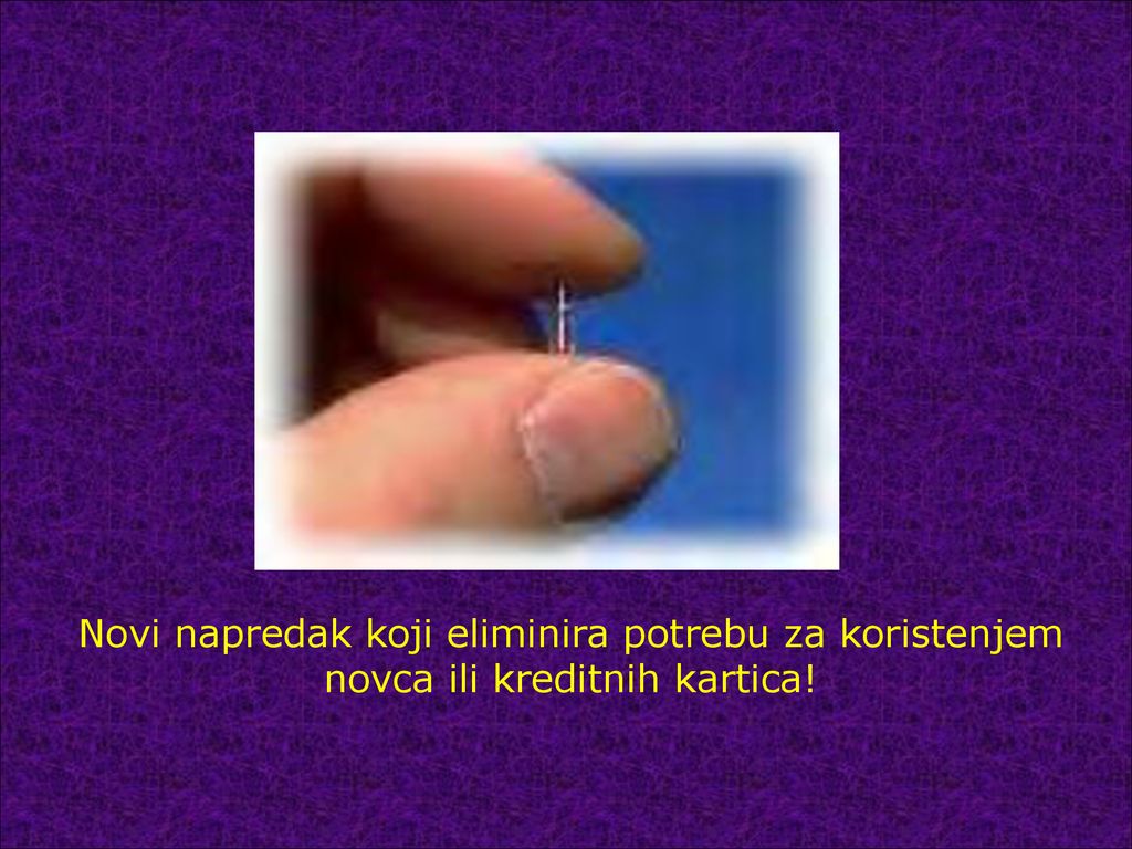 Novi napredak koji eliminira potrebu za koristenjem novca ili kreditnih kartica!