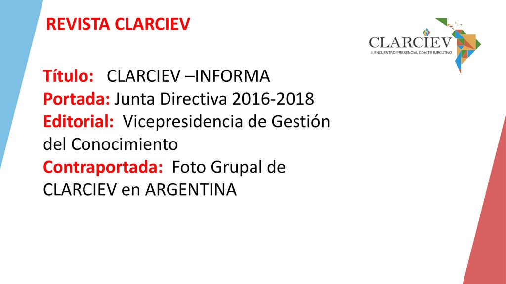 REVISTA CLARCIEV Título: CLARCIEV –INFORMA. Portada: Junta Directiva Editorial: Vicepresidencia de Gestión del Conocimiento.