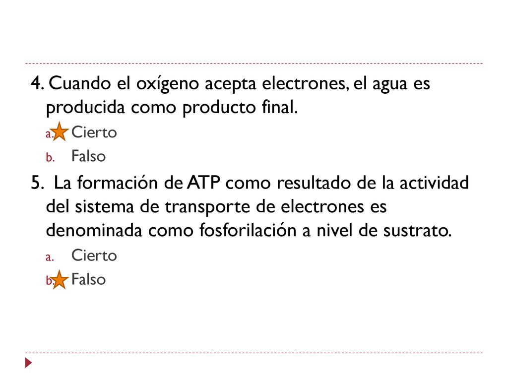 4. Cuando el oxígeno acepta electrones, el agua es producida como producto final.