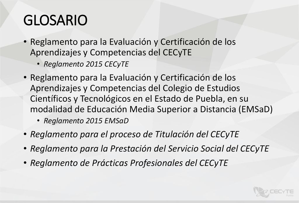 GLOSARIO Reglamento para la Evaluación y Certificación de los Aprendizajes y Competencias del CECyTE.