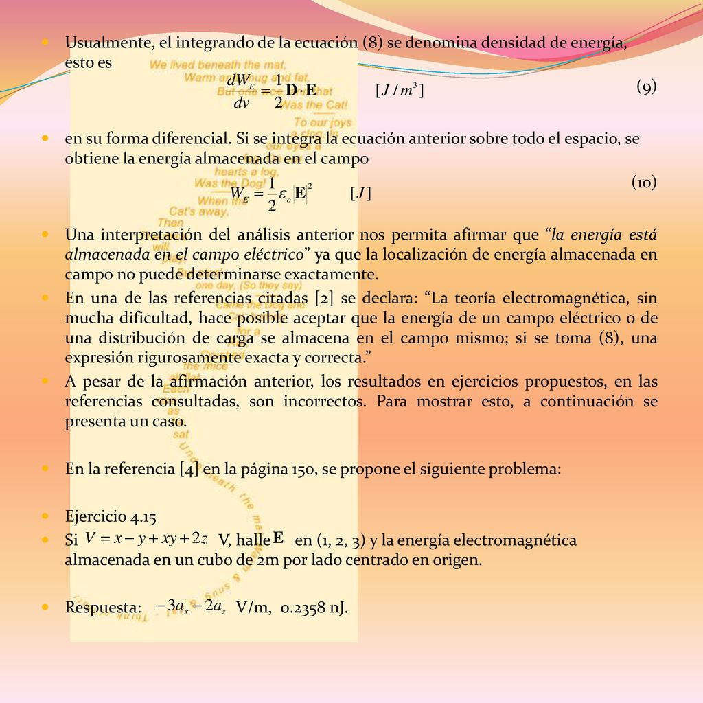 Usualmente, el integrando de la ecuación (8) se denomina densidad de energía, esto es