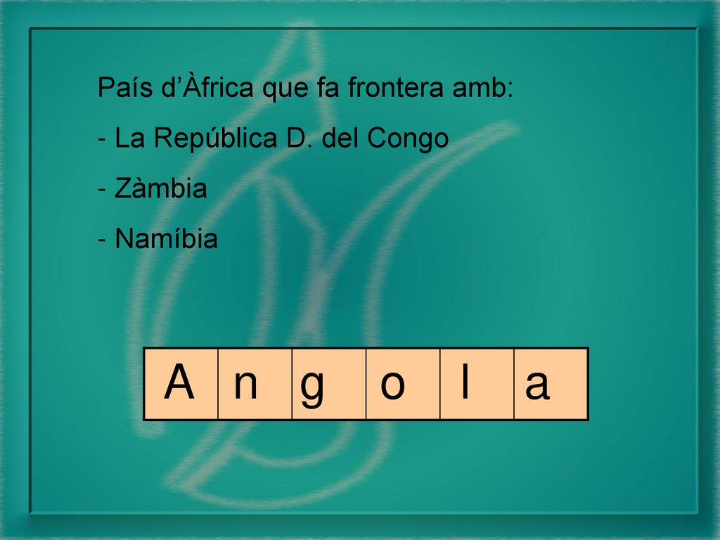 A n g o l a País d’Àfrica que fa frontera amb: