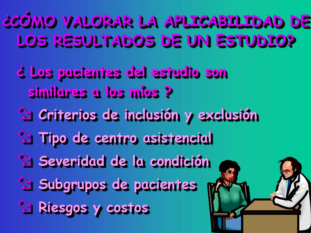 ¿CÓMO VALORAR LA APLICABILIDAD DE LOS RESULTADOS DE UN ESTUDIO