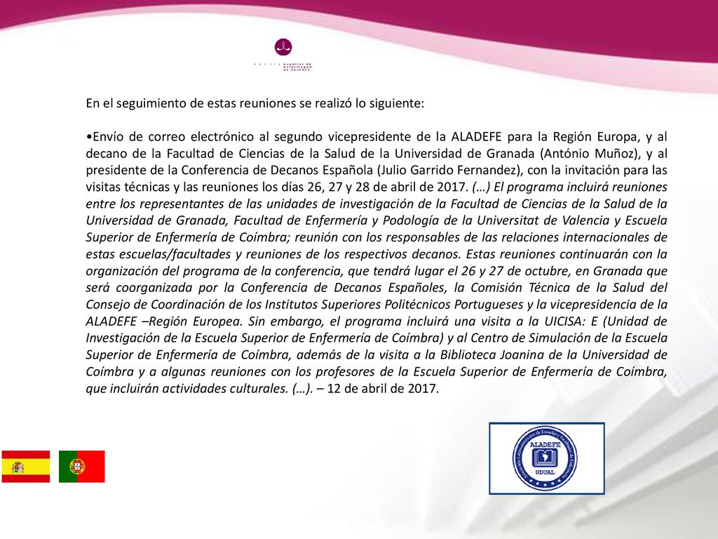 En el seguimiento de estas reuniones se realizó lo siguiente: