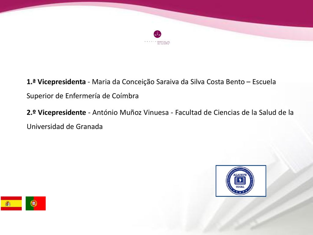 1.ª Vicepresidenta - Maria da Conceição Saraiva da Silva Costa Bento – Escuela Superior de Enfermería de Coímbra