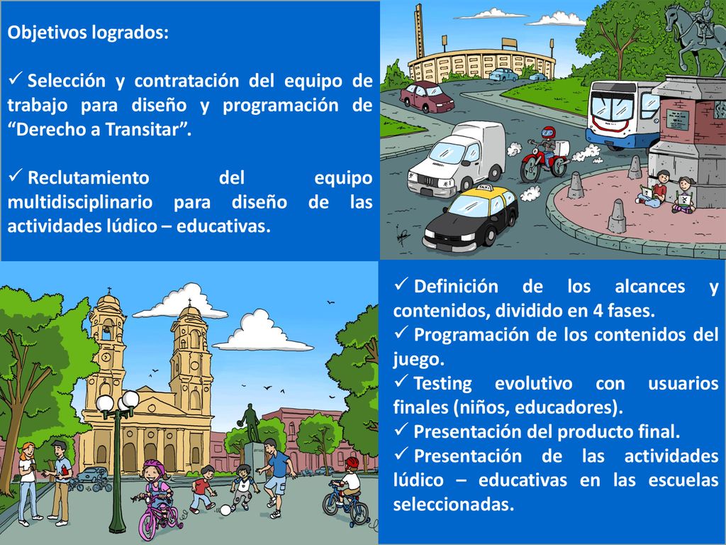 Objetivos logrados: Selección y contratación del equipo de trabajo para diseño y programación de Derecho a Transitar .