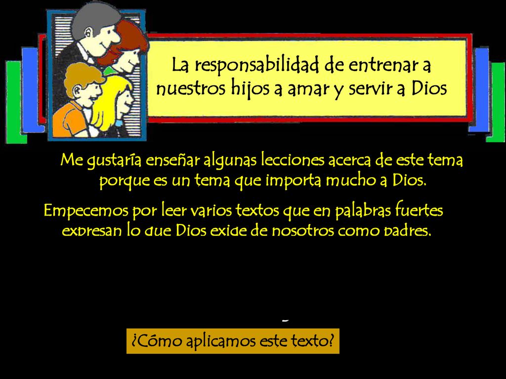 La responsabilidad de entrenar a nuestros hijos a amar y servir a Dios