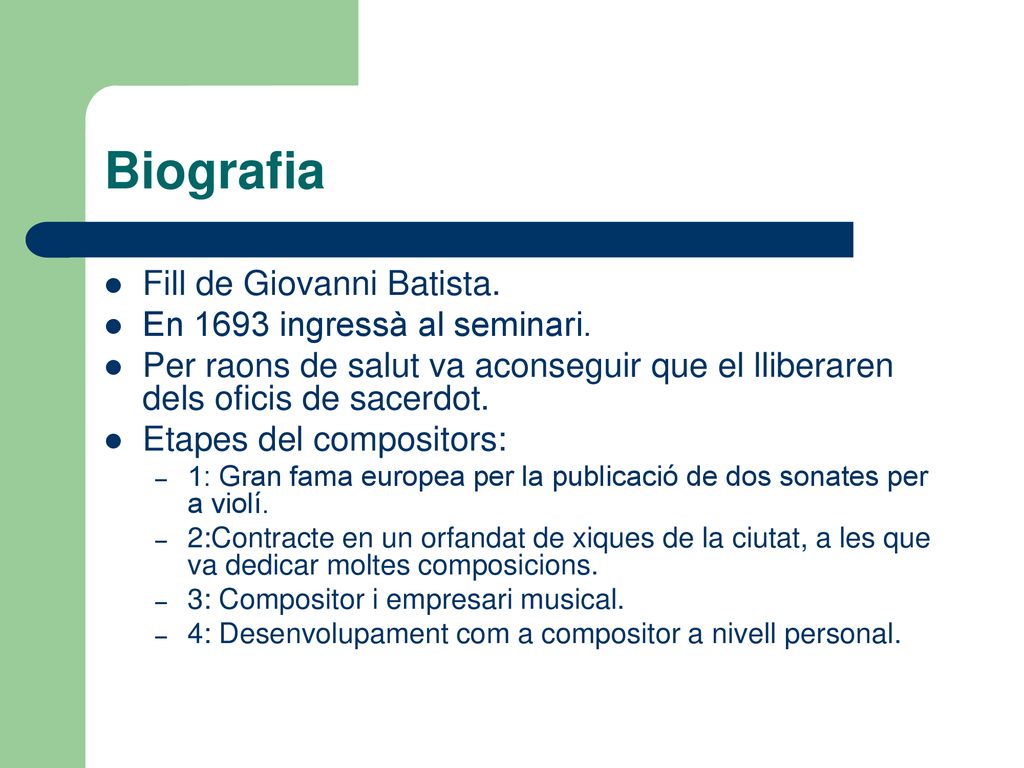 Biografia Fill de Giovanni Batista. En 1693 ingressà al seminari.
