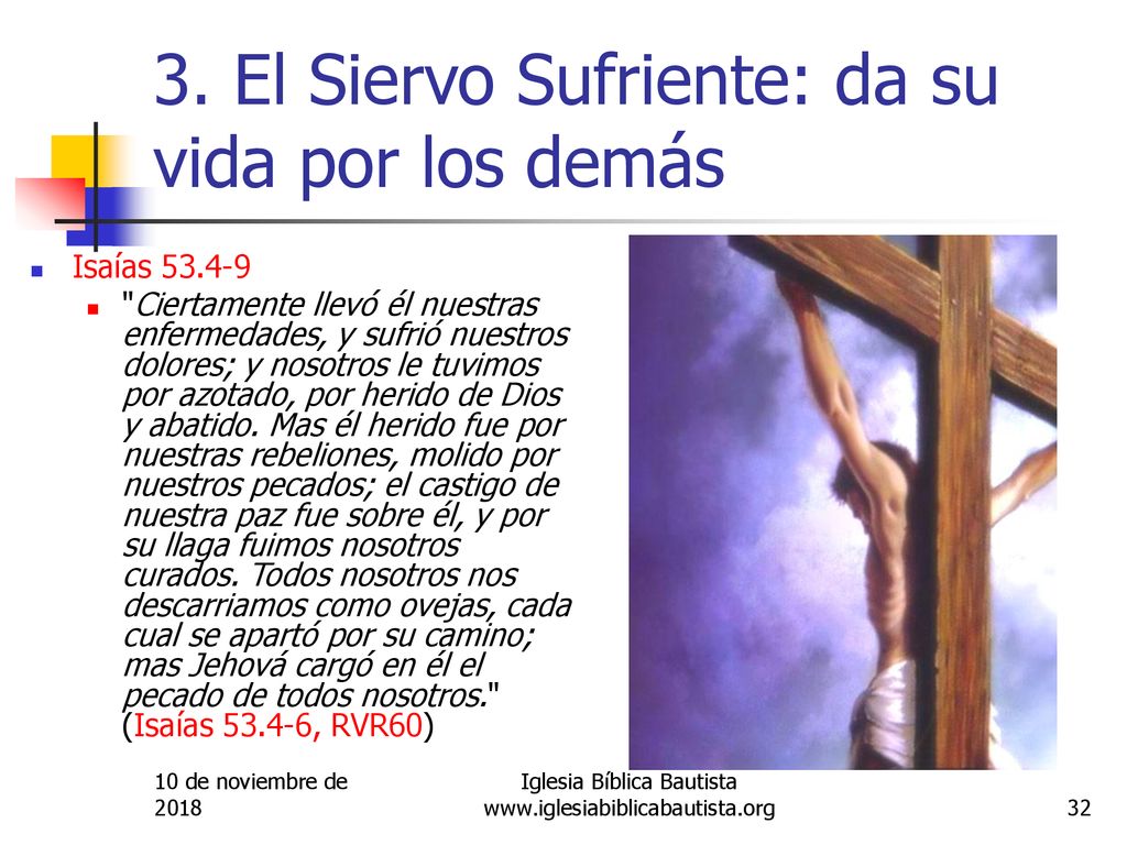 3. El Siervo Sufriente: da su vida por los demás