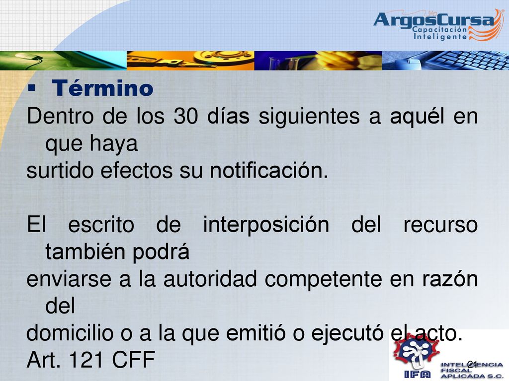 Término Dentro de los 30 días siguientes a aquél en que haya. surtido efectos su notificación.