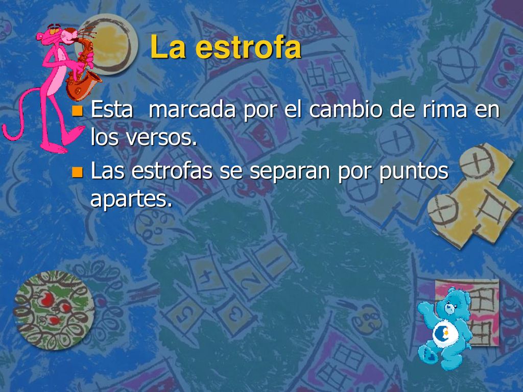 La estrofa Esta marcada por el cambio de rima en los versos.