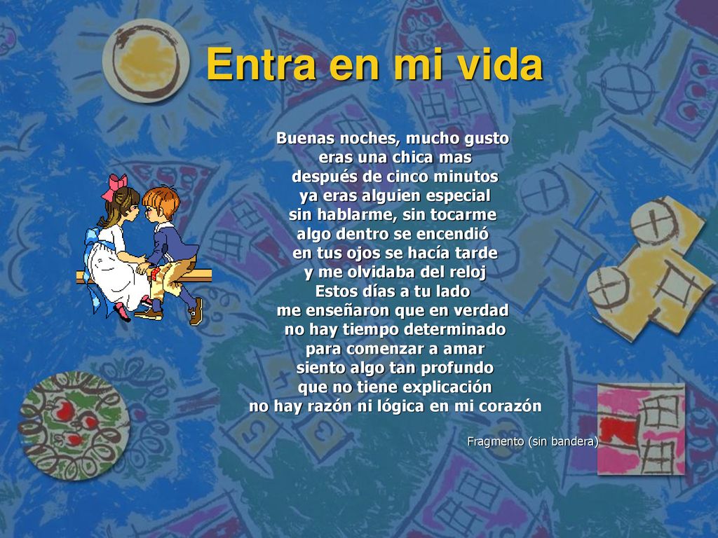 Entra en mi vida Buenas noches, mucho gusto eras una chica mas