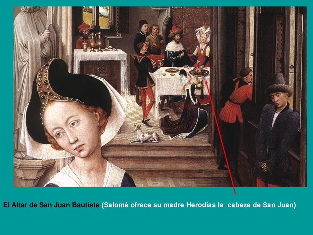 El Altar de San Juan Bautista (Salomé ofrece su madre Herodías la cabeza de San Juan)