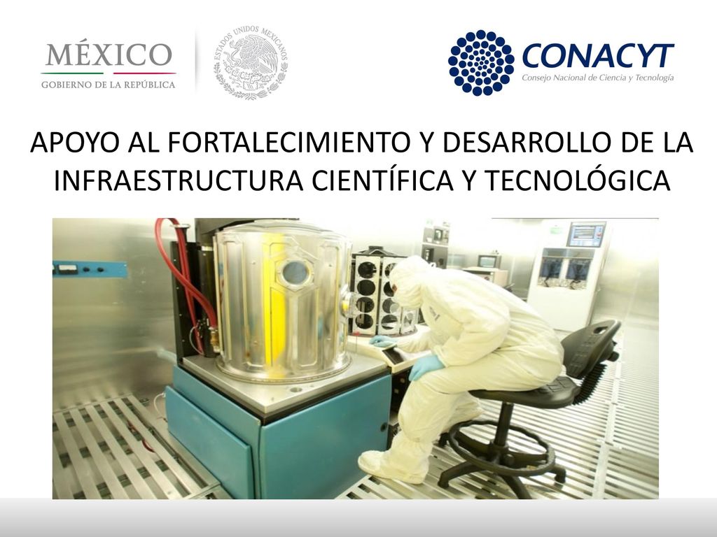 APOYO AL FORTALECIMIENTO Y DESARROLLO DE LA INFRAESTRUCTURA CIENTÍFICA Y TECNOLÓGICA