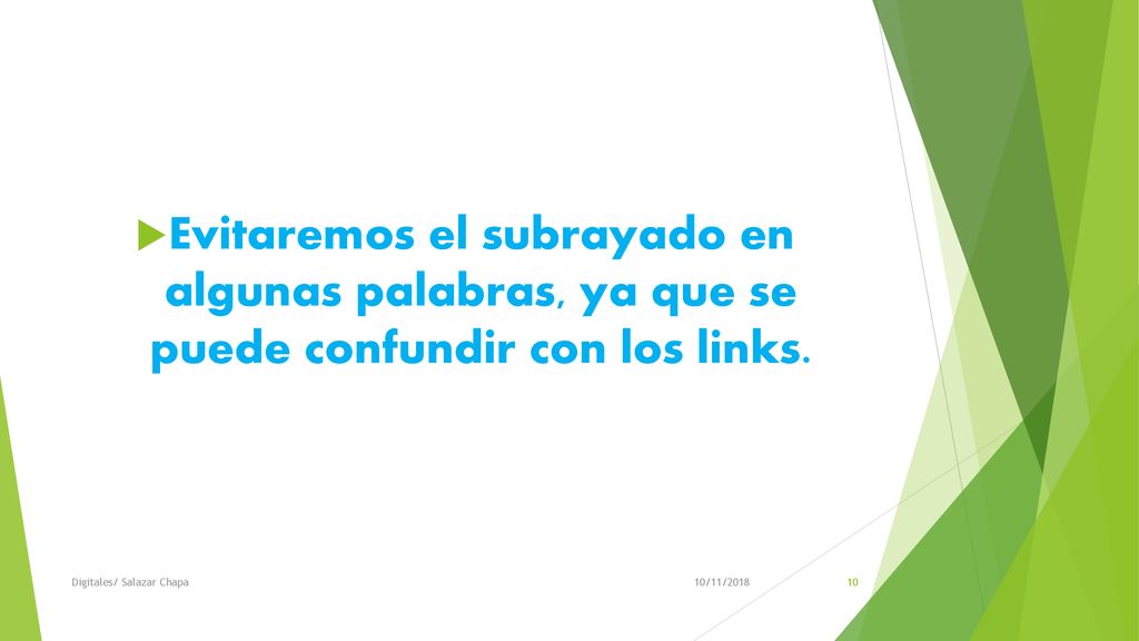 Evitaremos el subrayado en algunas palabras, ya que se puede confundir con los links.