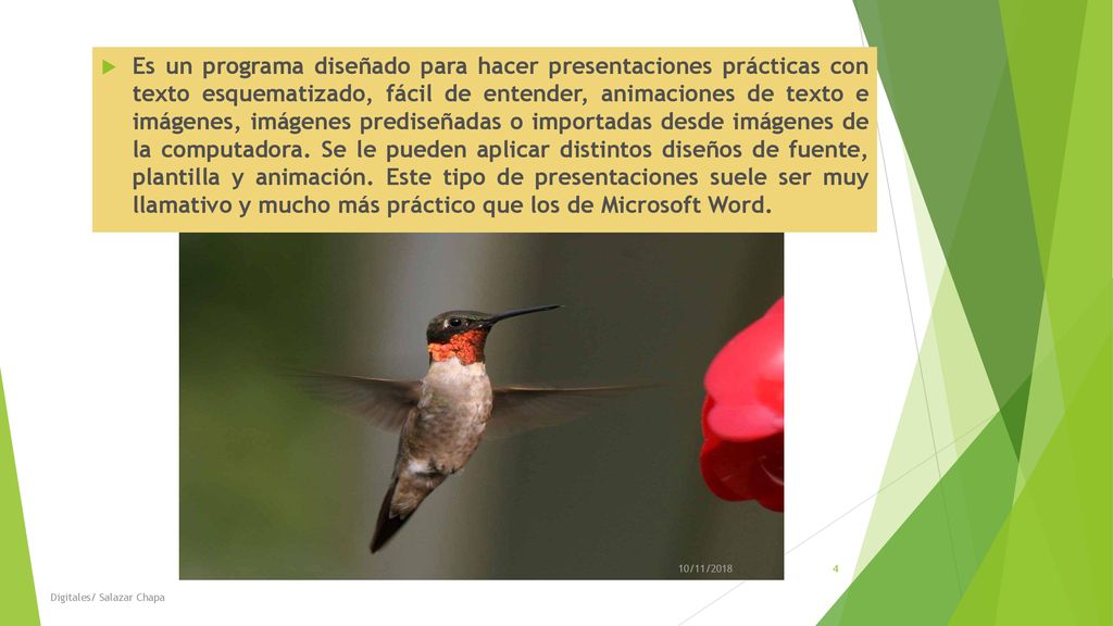 Es un programa diseñado para hacer presentaciones prácticas con texto esquematizado, fácil de entender, animaciones de texto e imágenes, imágenes prediseñadas o importadas desde imágenes de la computadora. Se le pueden aplicar distintos diseños de fuente, plantilla y animación. Este tipo de presentaciones suele ser muy llamativo y mucho más práctico que los de Microsoft Word.