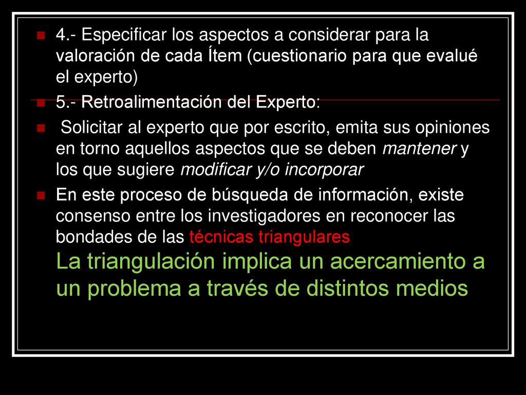 4.- Especificar los aspectos a considerar para la valoración de cada Ítem (cuestionario para que evalué el experto)