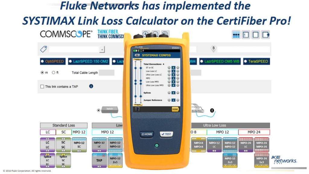Fluke Networks has implemented the SYSTIMAX Link Loss Calculator on the CertiFiber Pro!