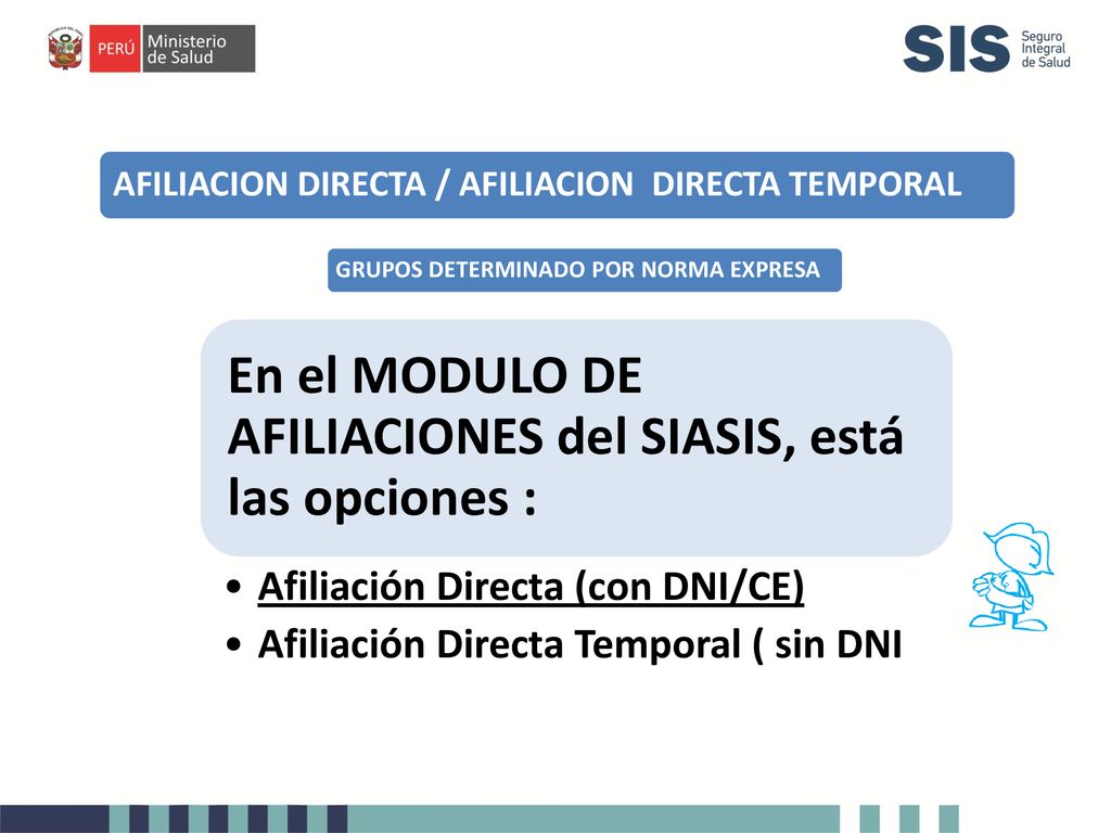 En el MODULO DE AFILIACIONES del SIASIS, está las opciones :