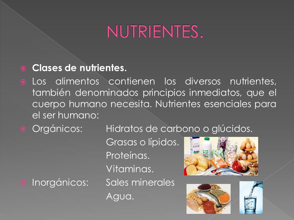 NUTRIENTES. Clases de nutrientes.