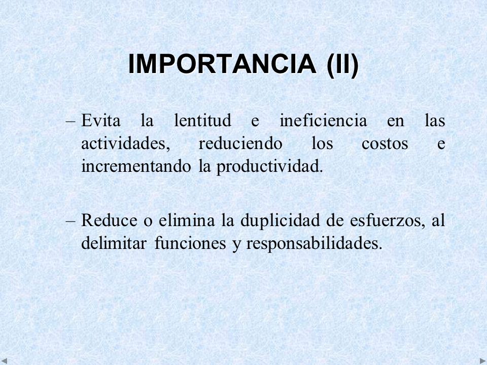 IMPORTANCIA (II) Evita la lentitud e ineficiencia en las actividades, reduciendo los costos e incrementando la productividad.