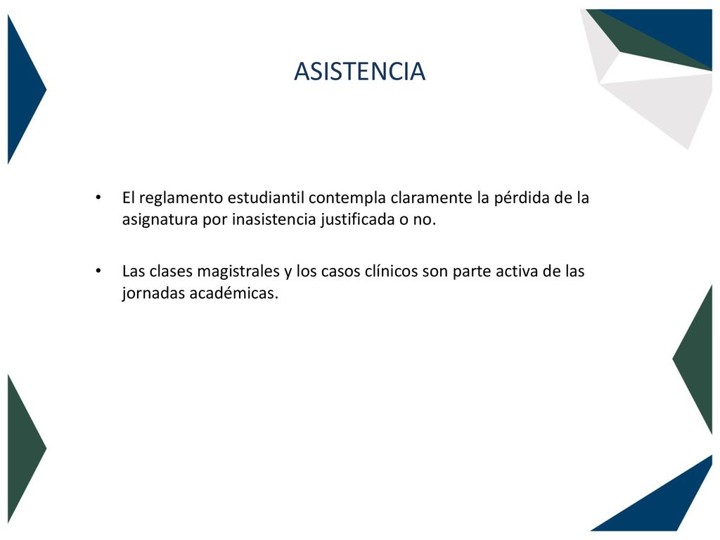 ASISTENCIA El reglamento estudiantil contempla claramente la pérdida de la asignatura por inasistencia justificada o no.