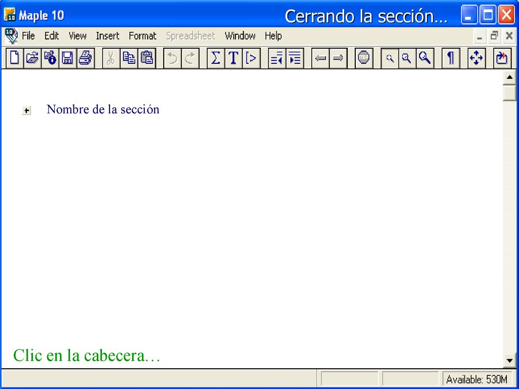 Cerrando la sección… Nombre de la sección Clic en la cabecera…