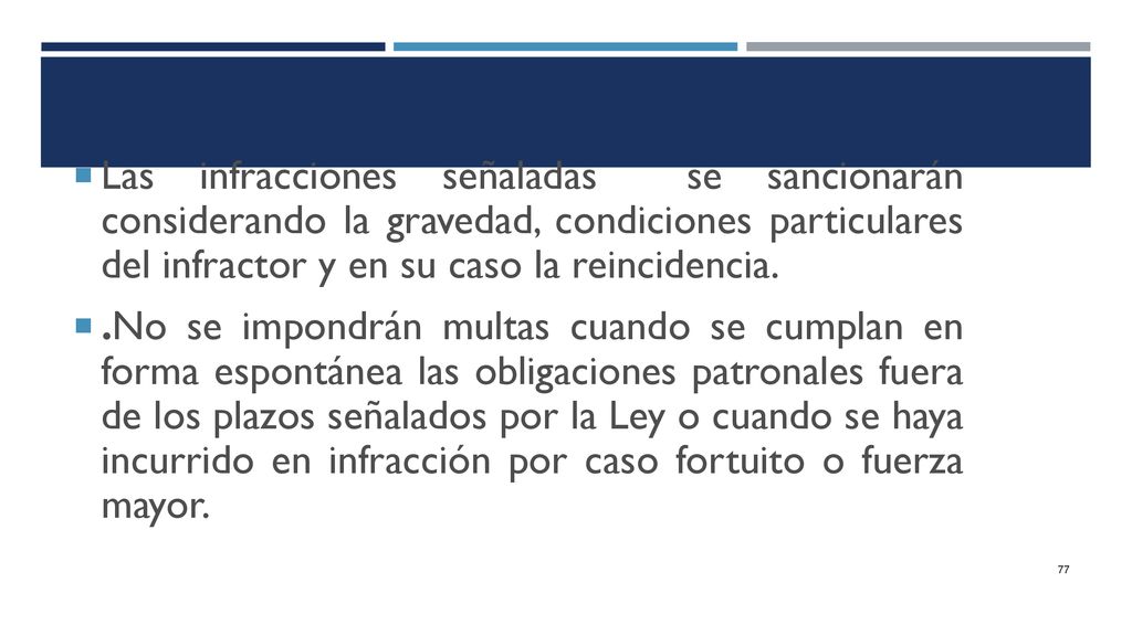 Las infracciones señaladas se sancionarán considerando la gravedad, condiciones particulares del infractor y en su caso la reincidencia.