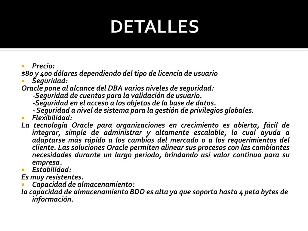 DETALLES Precio: $80 y 400 dólares dependiendo del tipo de licencia de usuario. Seguridad:
