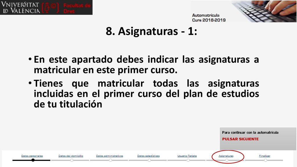 8. Asignaturas - 1: En este apartado debes indicar las asignaturas a matricular en este primer curso.