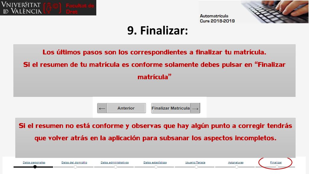 Los últimos pasos son los correspondientes a finalizar tu matrícula.