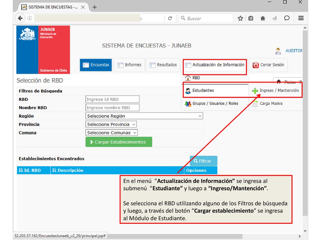 En el menú Actualización de Información se ingresa al submenú Estudiante y luego a Ingreso/Mantención .